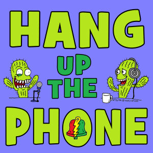 Hang Up The Phone