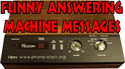 Funny Answering Machine & Voicemail Messages – Phone Losers of America