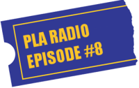 PLA Radio Episode #8
