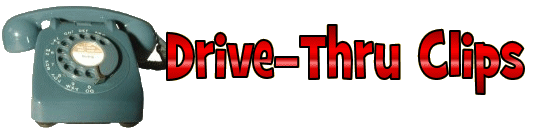 Drive-Thru Clips